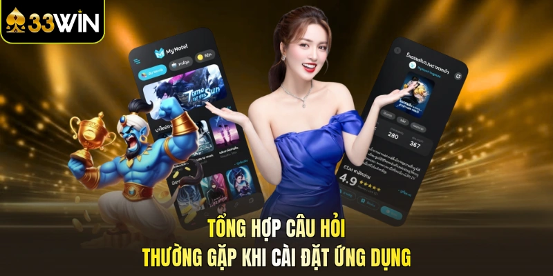 Tổng hợp câu hỏi thường gặp khi cài đặt ứng dụng